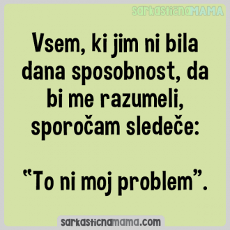 To ni moj problem